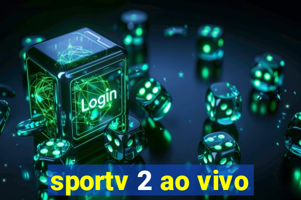 sportv 2 ao vivo